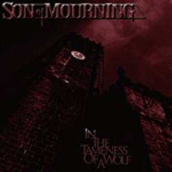 Son Of Mourning : In The Tameness Of A Wolf